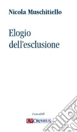 Elogio dell'esclusione libro