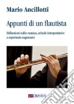 Appunti di un flautista. Riflessioni sulla musica, schede interpretative e repertorio ragionato libro