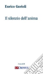 Il silenzio dell'anima libro