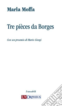 Tre pièces da Borges