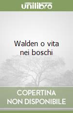 Walden o vita nei boschi libro