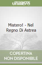 Mistero! - Nel Regno Di Astrea libro