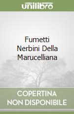 Fumetti Nerbini Della Marucelliana libro