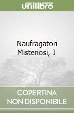 Naufragatori Misteriosi, I