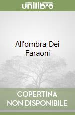 All'ombra Dei Faraoni libro