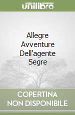 Allegre Avventure Dell'agente Segre libro