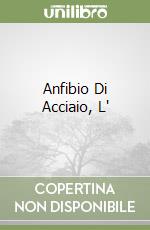 Anfibio Di Acciaio, L' libro