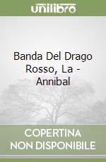 Banda Del Drago Rosso, La - Annibal libro