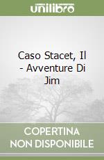 Caso Stacet, Il - Avventure Di Jim libro