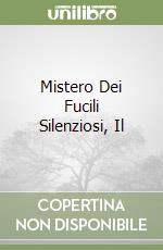 Mistero Dei Fucili Silenziosi, Il libro