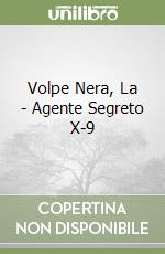 Volpe Nera, La - Agente Segreto X-9 libro