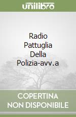 Radio Pattuglia Della Polizia-avv.a libro