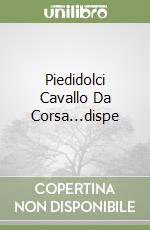 Piedidolci Cavallo Da Corsa...dispe libro