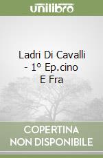 Ladri Di Cavalli - 1° Ep.cino E Fra libro