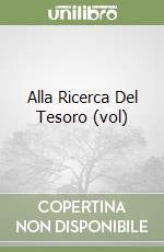 Alla Ricerca Del Tesoro (vol) libro