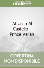 Attacco Al Castello - Prince Valian libro