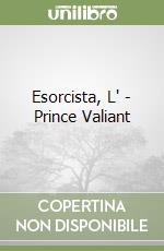 Esorcista, L' - Prince Valiant libro