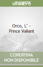 Orco, L' - Prince Valiant libro