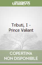 Tributi, I - Prince Valiant libro