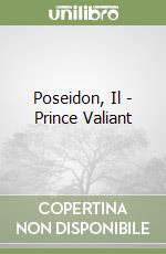 Poseidon, Il - Prince Valiant libro