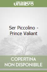 Ser Piccolino - Prince Valiant libro