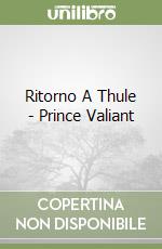 Ritorno A Thule - Prince Valiant libro