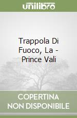 Trappola Di Fuoco, La - Prince Vali libro