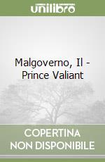 Malgoverno, Il - Prince Valiant libro