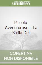 Piccolo Avventuroso - La Stella Del libro