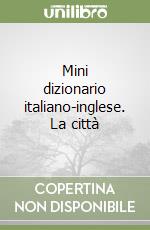 Mini dizionario italiano-inglese. La città libro