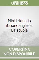 Minidizionario italiano-inglese. La scuola libro