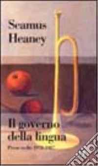 Il governo della lingua. Prose scelte (1978-1987) libro