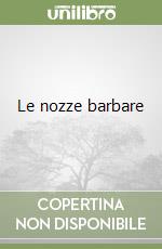 Le nozze barbare