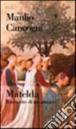 Matelda. Racconto di un amore libro