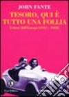 Tesoro, qui è tutto una follia. Lettere dall'Europa (1957-60) libro