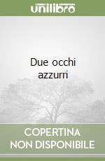 Due occhi azzurri libro