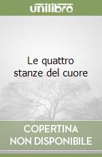 Le quattro stanze del cuore libro
