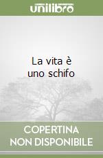 La vita è uno schifo libro