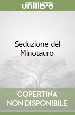 Seduzione del Minotauro libro