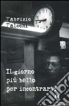 Il giorno più bello per incontrarti libro