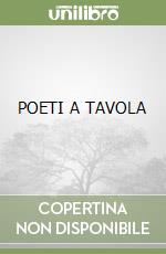 POETI A TAVOLA libro