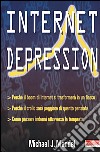 Internet depression. Perché il boom di internet si trasformerà in un fiasco. Perché il crollo sarà peggiore di quanto pensiate. Come passare indenni attraverso la... libro