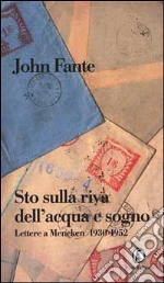 Sto sulla riva dell'acqua e sogno. Lettere a Mencken 1930-1952 libro