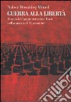 Guerra alla libertà. Il ruolo dell'amministrazione Bush nell'attacco dell'11 settembre libro di Ahmed Nafeez M.