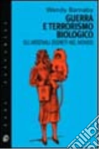 Guerra e terrorismo biologico. Gli arsenali segreti nel mondo libro