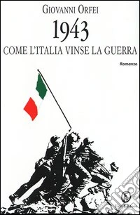 1943. Come l'Italia vinse la guerra libro