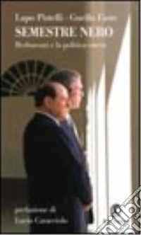 Semestre nero. Berlusconi e la politica estera libro