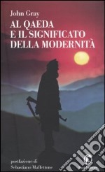 Al Qaeda e il significato della modernità libro