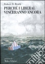 Perché i liberal vinceranno ancora libro