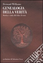 Genealogia della verità. Storia e virtù del dire il vero libro